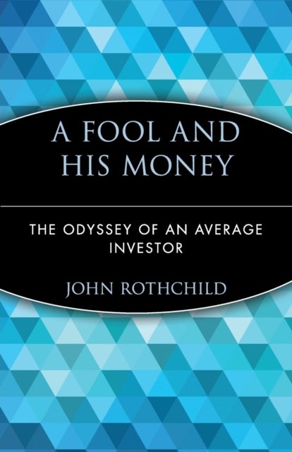 A Fool and His Money - The Odyssey of an Average Investor