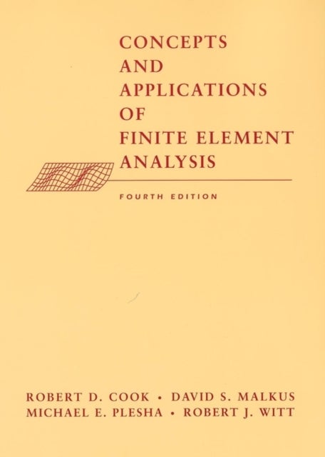Bilde av Concepts And Applications Of Finite Element Analysis Av Robert D. (university Of Wisconsin) Cook, David S. (university Of Wisconsin) Malkus, Michael E