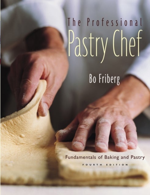 The Professional Pastry Chef - Fundamentals of Baking and Pastry