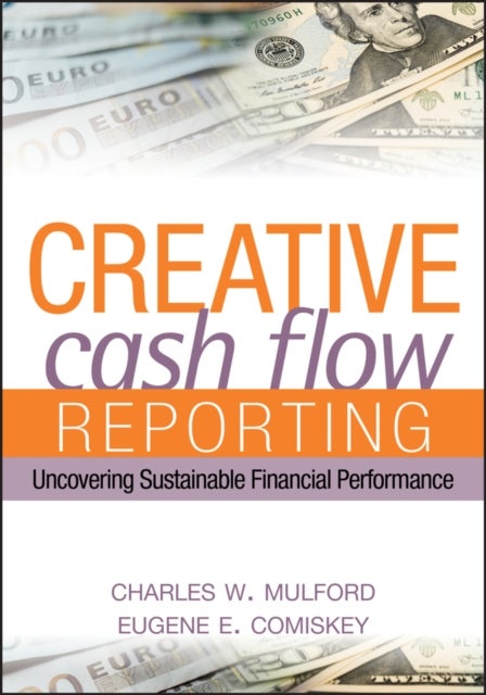 Creative Cash Flow Reporting - Uncovering Sustainable Financial Performance