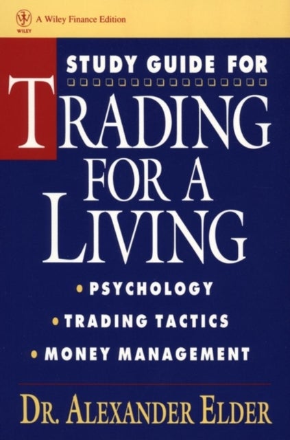 Bilde av Study Guide For Trading For A Living: Psychology, Trading Tactics, Money Management Av Alexander (director Financial Trading Seminars Inc.) Elder