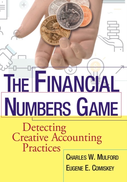 The Financial Numbers Game - Detecting Creative Accounting Practices