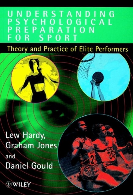 Understanding Psychological Preparation for Sport - Theory and Practice of Elite Performers