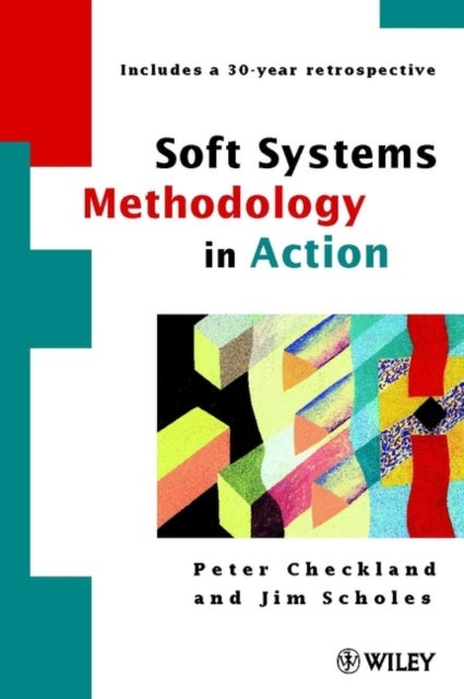 Bilde av Soft Systems Methodology In Action Av Peter (lancaster University Uk) Checkland, Jim (stratgo Europe Ltd Uk) Scholes