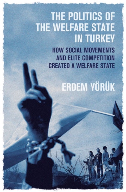 Bilde av The Politics Of The Welfare State In Turkey Av Erdem Yoruk
