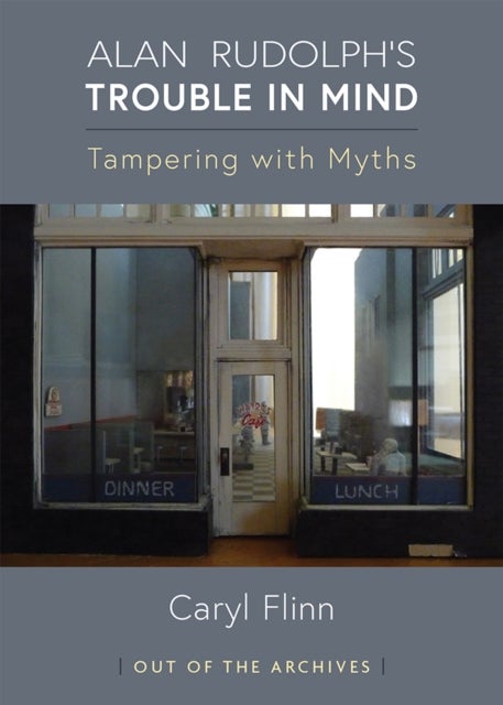 Alan Rudolph's Trouble in Mind - Tampering with Myths