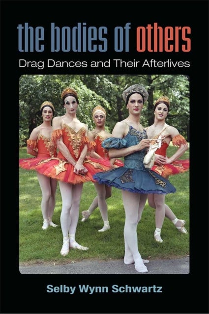The Bodies of Others - Drag Dances and Their Afterlives