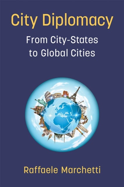 City Diplomacy - From City-States to Global Cities