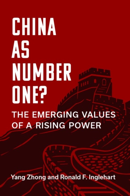 China as Number One? - The Emerging Values of a Rising Power
