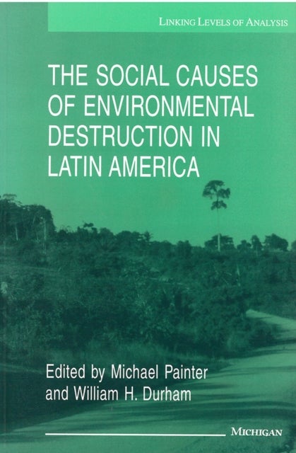 Bilde av The Social Causes Of Environmental Destruction In Latin America