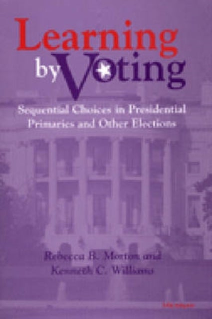 Learning by Voting - Sequential Choices in Presidential Primaries and Other Elections