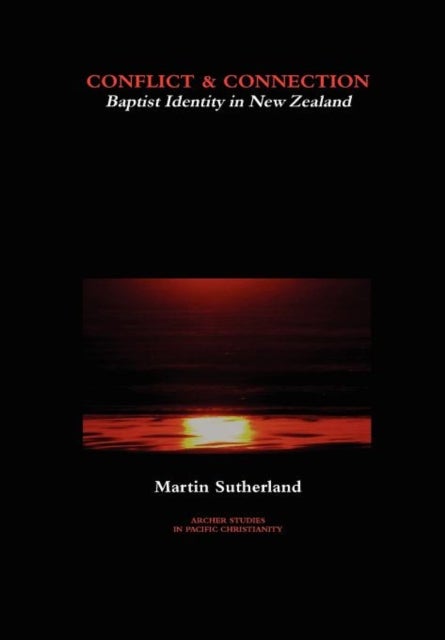 Conflict & Connection - Baptist Identity in New Zealand