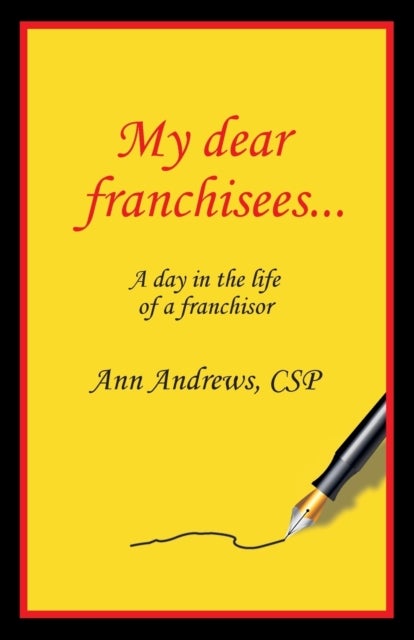 My Dear Franchisees - A day in the life of a franchisor