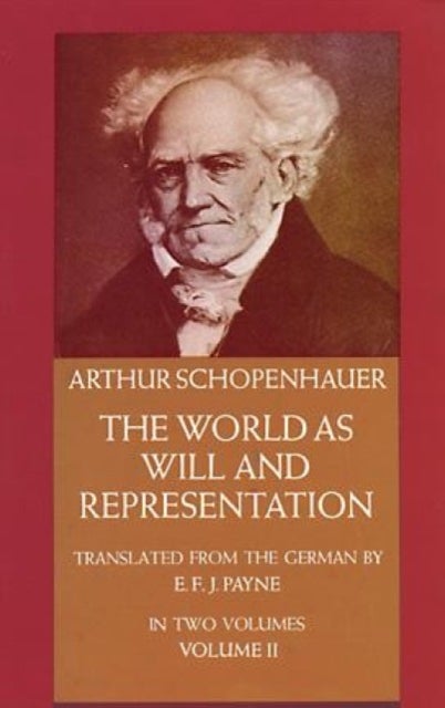 Bilde av The World As Will And Representation, Vol. 2 Av Arthur Schopenhauer