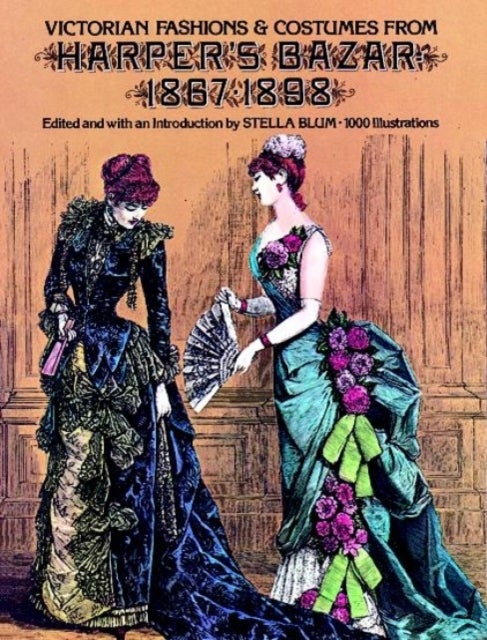 Bilde av Victorian Fashions And Costumes From Harper&#039;s Bazar, 1867-1898