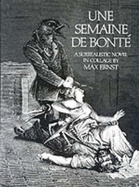 Semaine De Bonte - A Surrealistic Novel in Collage