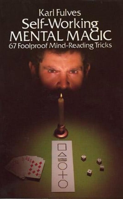 Self-Working Mental Magic - Sixty-Seven Foolproof Mind Reading Tricks