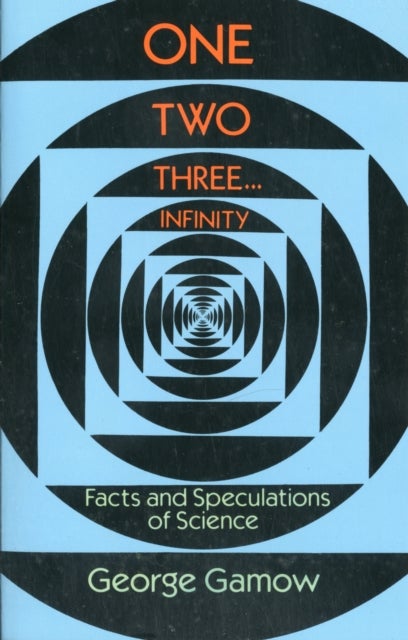 One, Two, Three...Infinity - Facts and Speculations of Science
