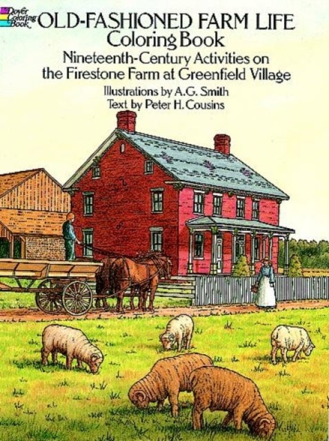 Old-Fashioned Farm Life Colouring Book - Nineteenth-Century Activities on the Firestone Farm at Greenfield Village