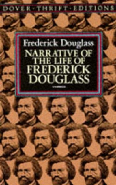 Narrative of the Life of Frederick Douglass, an American Slave - Written by Himself