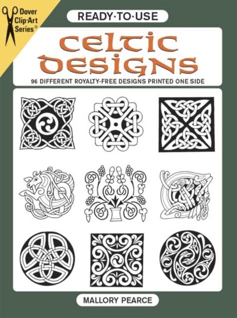 Ready-to-Use Celtic Designs - 96 Different Royalty-Free Designs Printed One Side
