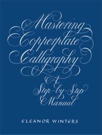 Mastering Copperplate Calligraphy