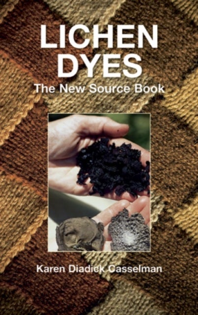 Lichen Dyes - The New Source Book