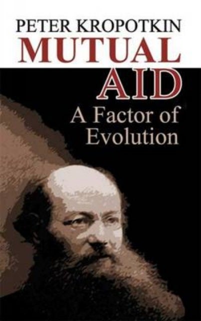 Mutual Aid - A Factor of Evolution