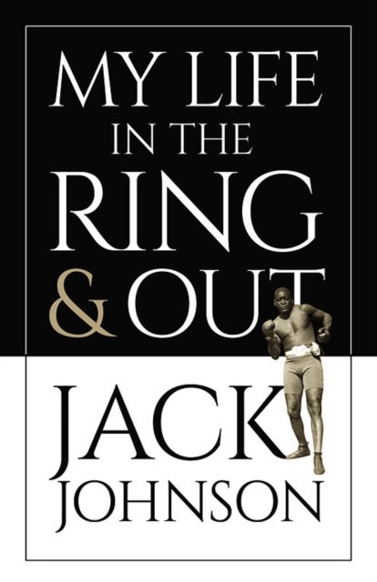 Bilde av My Life In The Ring And Out Av Jack Johnson