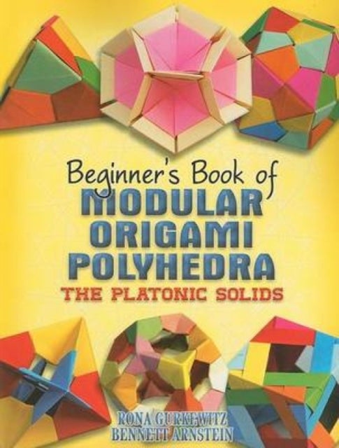 Beginner'S Book of Modular Origami Polyhedra - The Platonic Solids
