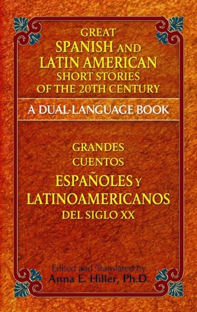 Great Spanish and Latin American Short Stories of the 20th Century - A Dual-Language Book