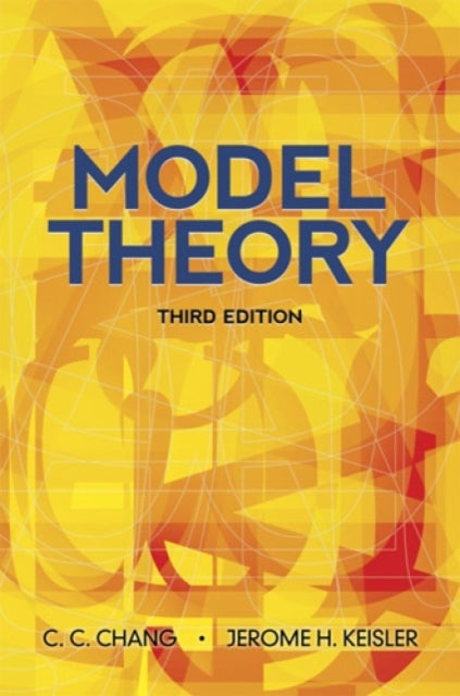 Bilde av Model Theory Av Chen Chung Chang, H Jerome Keisler, C C Chang