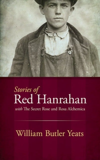 Stories of Red Hanrahan - With the Secret Rose and Rosa Alchemica