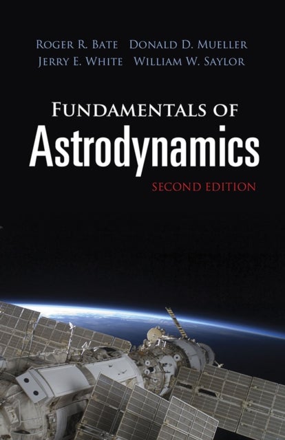 Fundamentals of Astrodynamics: Second Edition - Second Edition