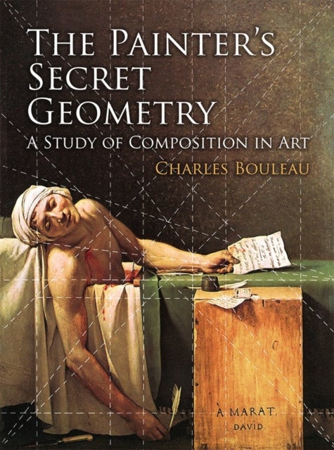 The Painter's Secret Geometry - A Study of Composition in Art