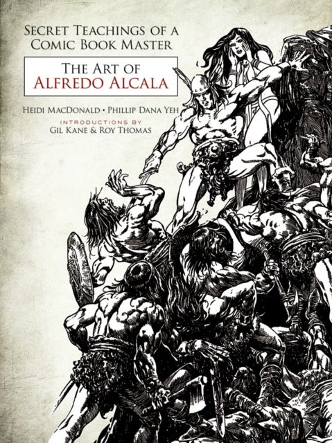 Secret Teachings of a Comic Book Master: the Art of Alfredo Alcala