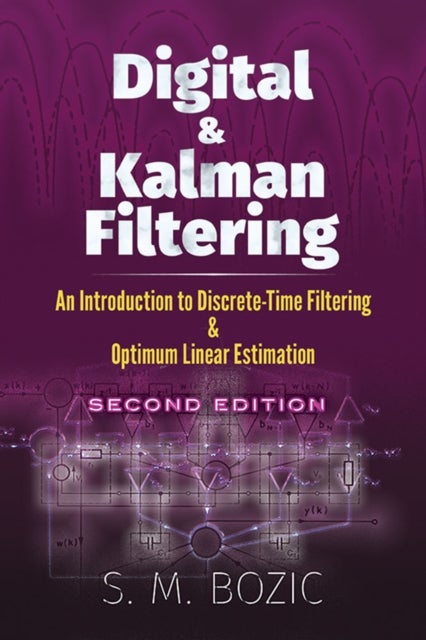 Bilde av Digital And Kalman Filtering: An Introduction To Discrete-time Filtering And Optimum Linear Estimati Av S. M. Bozic
