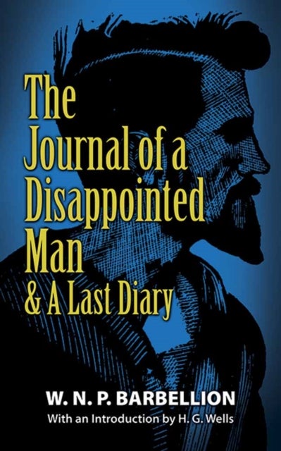 The Journal of a Disappointed Man - & a Last Diary