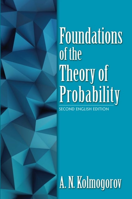 Bilde av Foundations Of The Theory Of Probability: Second English Edition Av A.n. Kolmogorov