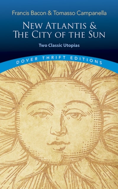 Bilde av The New Atlantis And The City Of The Sun: Two Classic Utopias Av Francis Bacon