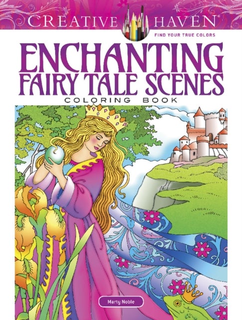 Bilde av Creative Haven Enchanting Fairy Tale Scenes Coloring Book Av Marty Noble