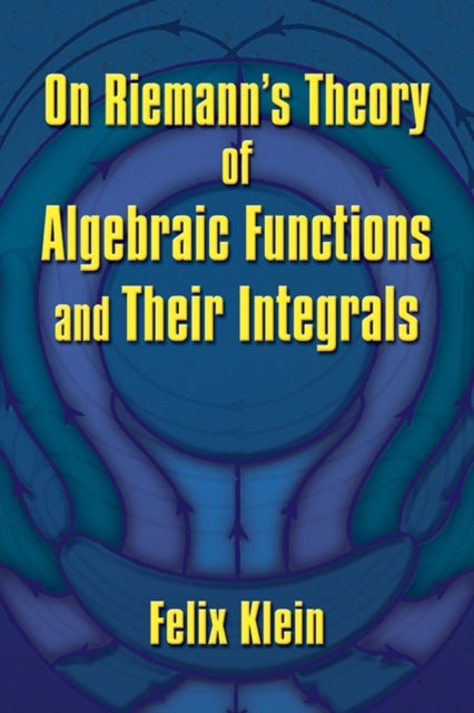 Bilde av On Riemann&#039;s Theory Of Algebraic Functions And Their Integrals Av Felix Klein