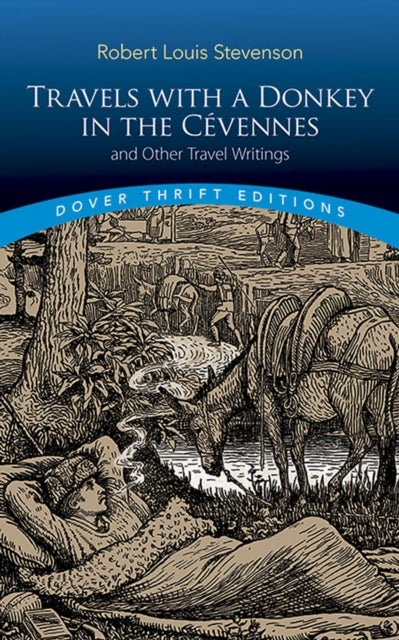 Travels with a Donkey in the CeVennes: and Other Travel Writings - And Other Travel Writings