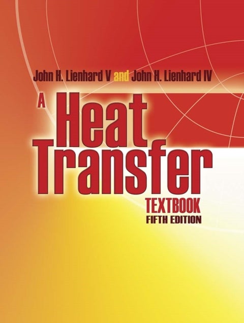 A Heat Transfer Textbook - Fifth Edition
