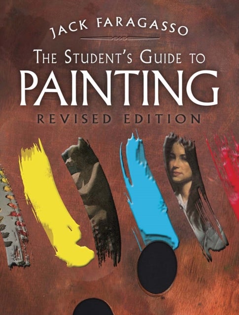 Bilde av The Student&#039;s Guide To Painting Av Jack Faragasso