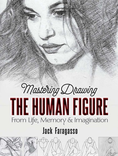 Bilde av Mastering Drawing The Human Figure Av Jack Faragasso