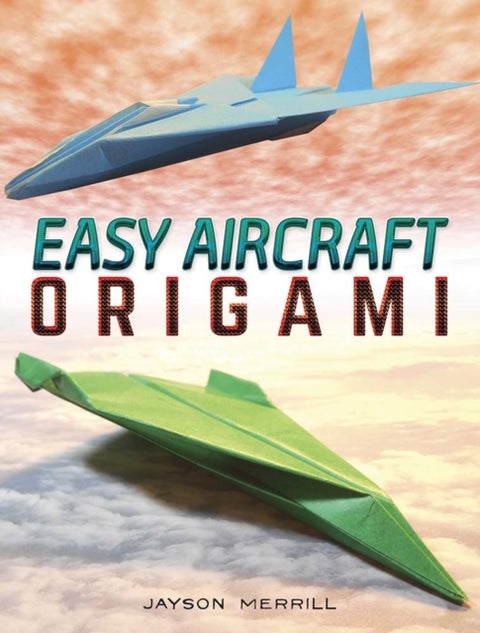 Easy Aircraft Origami - 14 Cool Paper Projects Take Flight