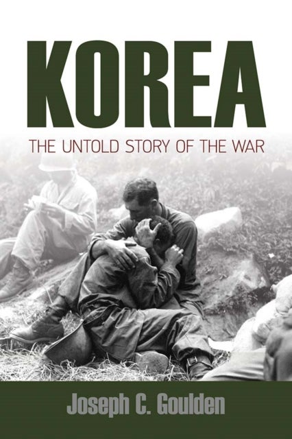 Bilde av Korea: The Untold Story Of The War Av Joseph Goulden