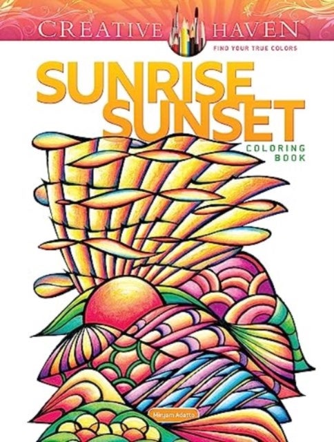 Bilde av Creative Haven Sunrise Sunset Coloring Book Av Miryam Adatto