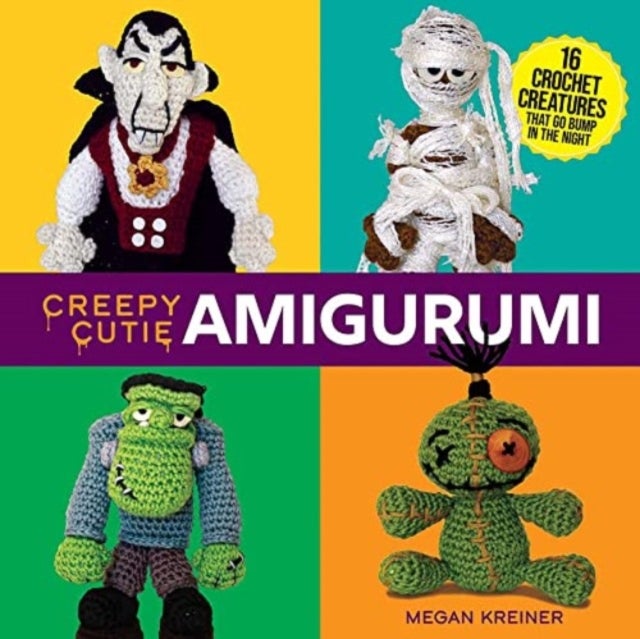 Bilde av Creepy Cutie Amigurumi: 17 Crochet Creatures That Go Bump In The Night Av Megan Kreiner